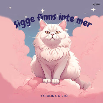 Bokomslaget till "Sigge finns inte mer" av Karolina Larsson, med en rosa bakgrund och en illustration av en katt. en barnbok om förlust